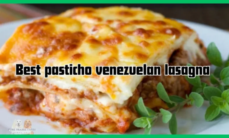 best pasticho venezuelan lasagna near me