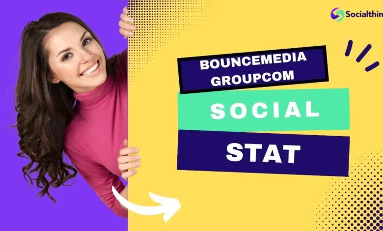 bouncemediagroupcom social stat